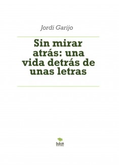 Sin mirar atrás: una vida detrás de unas letras