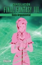 Compilación Final Fantasy VII - Guía Argumental