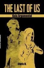 Libro The Last of Us - Guía Argumental, autor Chris Herraiz Pérez