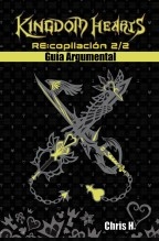 Kingdom Hearts RE:copilación 2/2 - Guía Argumental