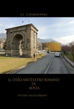 Libro EL OTRO ANFITEATRO DE AOSTA, autor Jose Luis Casanovas Olmos