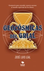 Libro Geocósmicas del grial, autor José Luis Leal Lopez