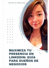 MAXIMIZA TU PRESENCIA EN LINKEDIN: GUÍA PARA DUEÑOS DE NEGOCIOS