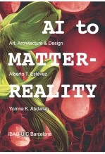 Libro AI to MATTER-REALITY: Art, Architecture & Design, autor Alberto T. Estévez