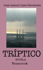 Libro TRÍPTICO, autor Juan Manuel López Hernández
