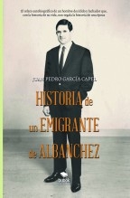 Libro Historia de un emigrante de Albanchez, autor Juan Pedro García Capel