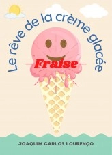 Libro Le rêve de la crème glacée Fraise, autor Joaquim Carlos Lourenço