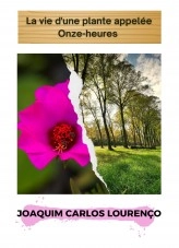 Libro La vie d'une plante appelée Onze-heures, autor Joaquim Carlos Lourenço