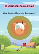 Libro What does the Mumu cow do every day?, autor Joaquim Carlos Lourenço