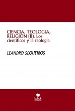 Libro CIENCIA, TEOLOGIA, RELIGIÓN (II). Los científicos y la teología, autor LEANDRO SEQUEIROS SAN ROMAN