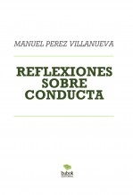 Libro REFLEXIONES SOBRE CONDUCTA, autor Manuel Pérez Villanueva