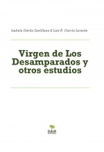 Libro Virgen de Los Desamparados y otros estudios, autor Luis Rafael García Lorente