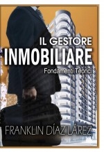 Libro Il Gestore Inmobiliare - Fondamenti Teorici (EDIZIONE CARTACEA), autor Franklin Díaz