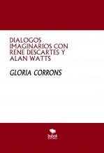 Libro DIALOGOS IMAGINARIOS CON RENE DESCARTES Y ALAN WATTS, autor gloriadebonne