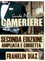 Libro Guida Pratica del Cameriere - Seconda edizione ampliata e corretta (Edizione cartacea), autor Franklin Díaz