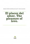 El placer del amor. The pleasure of love.