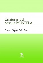 Libro Criaturas del bosque MUSTELA, autor ernesto miguel Peña Paez