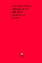 Libro MEMORIAS DE UNA GATA CALLEJERA MICHA, autor ernesto miguel Peña Paez
