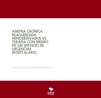 ANEMIA CRÓNICA REAGUDIZADA. HEMODERIVADOS VS TERAPIA CON HIERRO EN UN SERVICIO DE URGENCIAS HOSPITALARIO.
