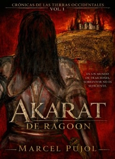 Akarat de Ragoon: En un mundo de traiciones, sobrevivir no es suficiente