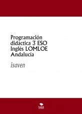 Libro Programación didáctica 3 ESO Inglés LOMLOE Andalucía, autor Isabel Ven