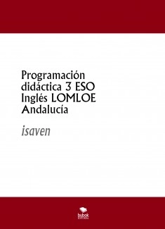 Programación didáctica 3 ESO Inglés LOMLOE Andalucía