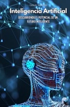 Libro Inteligencia Artificial, Descubriendo el potencial de un futuro inteligente, autor Carlos Daniel Marinoni