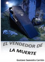 Libro El vendedor de la Muerte, autor gustavo saavedra carrion