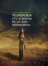 Libro TECNOFOBIA (V), autor Gonzalo Hernández Vallhonrat