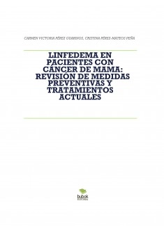 LINFEDEMA EN PACIENTES CON CÁNCER DE MAMA: REVISIÓN DE MEDIDAS PREVENTIVAS Y TRATAMIENTOS ACTUALES