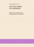 APUNTES SOBRE UNA MEMORIA. (Orígenes de la familia Ivorra y vida de Pascual Ivorra Masanet)