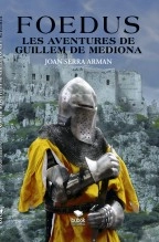 Libro Foedus; les aventures de Guillem de Mediona, autor juan serra arman