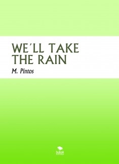 WE´LL TAKE THE RAIN
