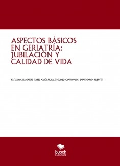 ASPECTOS BÁSICOS EN GERIATRÍA: JUBILACIÓN Y CALIDAD DE VIDA