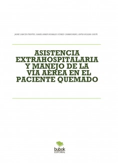 ASISTENCIA EXTRAHOSPITALARIA Y MANEJO DE LA VÍA AÉREA EN EL PACIENTE QUEMADO