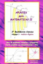 Libro Apuntes para Matemáticas II (2º Bachillerato Ciencias) - Volumen1: Análisis+Álgebra, autor FRANCISCO JOSÉ GÓMEZ SENENT