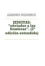 Libro JESUITAS: "enviados a las fronteras" (2ª edición extendida)., autor LEANDRO SEQUEIROS SAN ROMAN