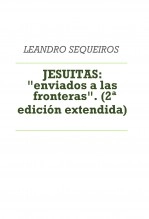 Libro JESUITAS: "enviados a las fronteras" (2ª edición extendida)., autor LEANDRO SEQUEIROS SAN ROMAN