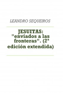 JESUITAS: "enviados a las fronteras" (2ª edición extendida).