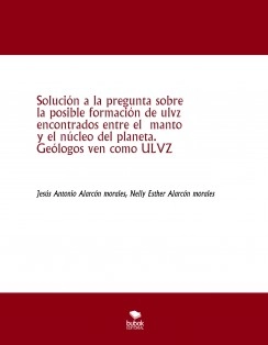 Solución a la pregunta sobre la posible formación de ulvz encontrados entre el manto y el núcleo del planeta. Geólogos ven como ULVZ