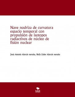 Nave nodriza de curvatura espacio temporal con propulsión de isotopos radiactivos de núcleo de fisión nuclear