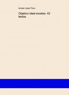 Objetivo ideal excelso: 42 textos.