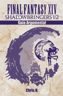 Final Fantasy XIV: Shadowbringers 1/2 - Guía Argumental