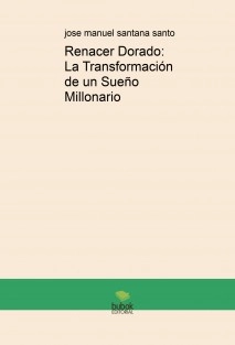 Renacer Dorado: La Transformación de un Sueño Millonario