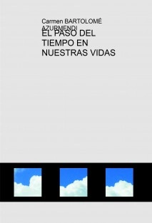 EL PASO DEL TIEMPO EN NUESTRAS VIDAS