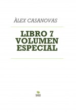 Libro LIBRO 7 VOLUMEN ESPECIAL, autor Àlex Casanovas Boada