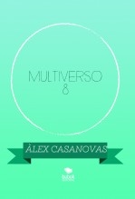 Libro MULTIVERSO 8, autor Àlex Casanovas Boada