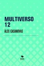 Libro MULTIVERSO 12, autor Àlex Casanovas Boada