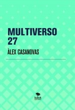 Libro MULTIVERSO 27, autor Àlex Casanovas Boada