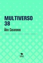 Libro MULTIVERSO 38, autor Àlex Casanovas Boada